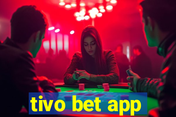 tivo bet app